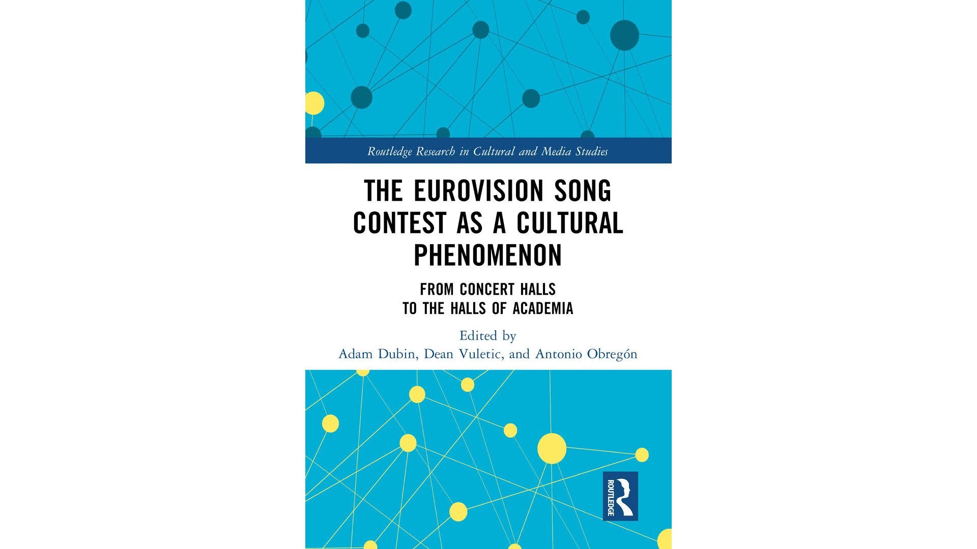 The Eurovision Song Contest as a Cultural Phenomenon From Concert Halls to the Halls of Academia